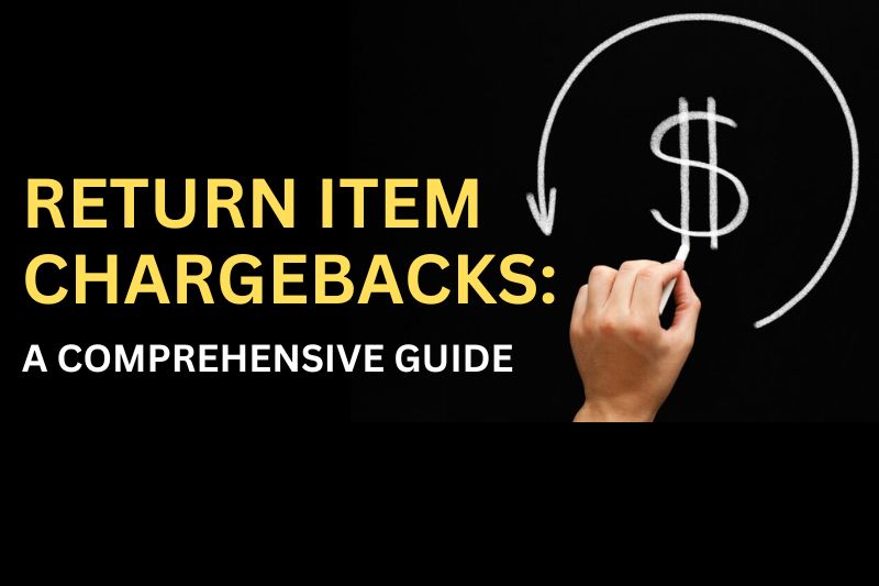 Return Item Chargebacks A Comprehensive Guide